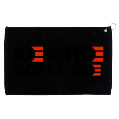 Joe And The Ho Gotta Go!! Grommeted Golf Towel