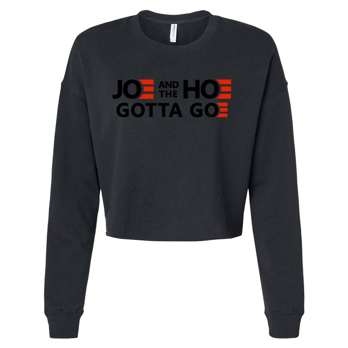 Joe And The Ho Gotta Go!! Cropped Pullover Crew