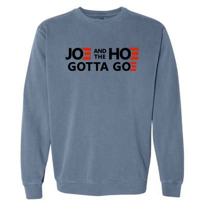 Joe And The Ho Gotta Go!! Garment-Dyed Sweatshirt