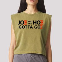 Joe And The Ho Gotta Go!! Garment-Dyed Women's Muscle Tee