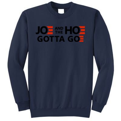 Joe And The Ho Gotta Go!! Sweatshirt