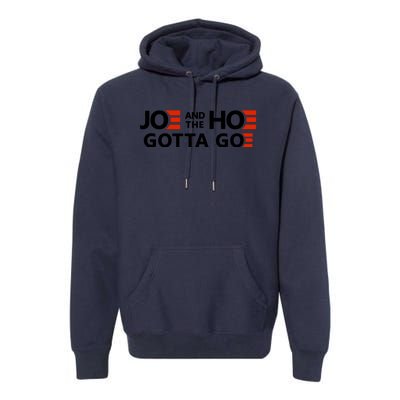 Joe And The Ho Gotta Go!! Premium Hoodie