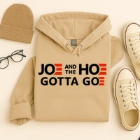 Joe And The Ho Gotta Go!! Hoodie