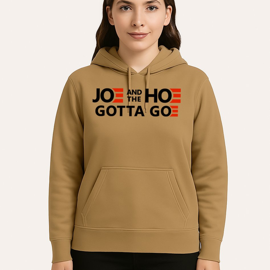 Joe And The Ho Gotta Go!! Hoodie
