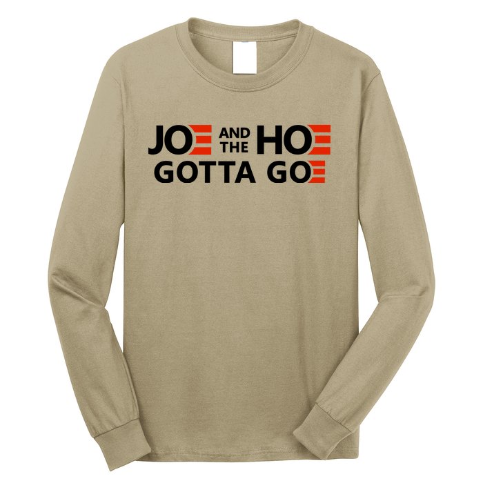 Joe And The Ho Gotta Go!! Long Sleeve Shirt