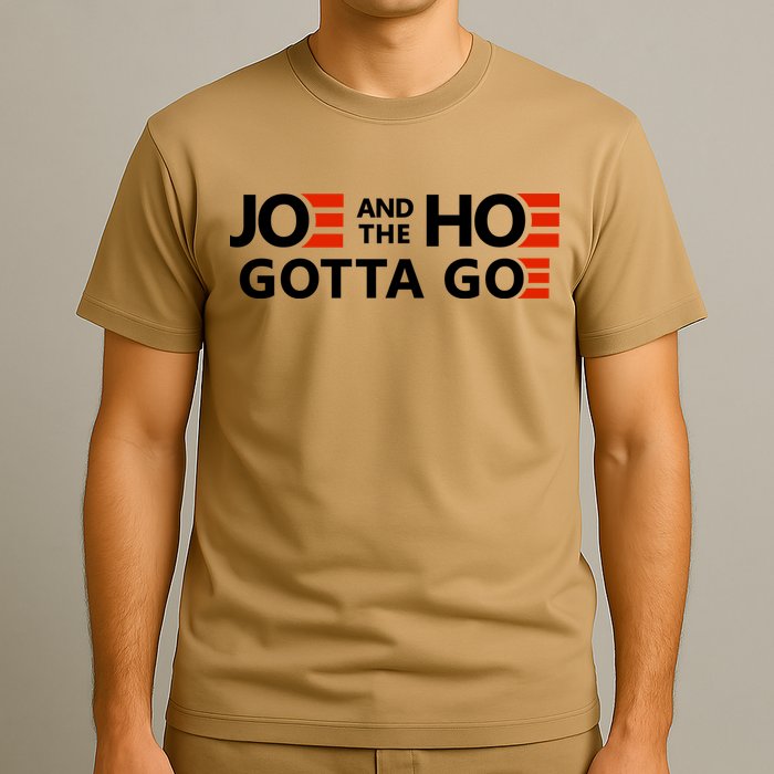 Joe And The Ho Gotta Go!! T-Shirt