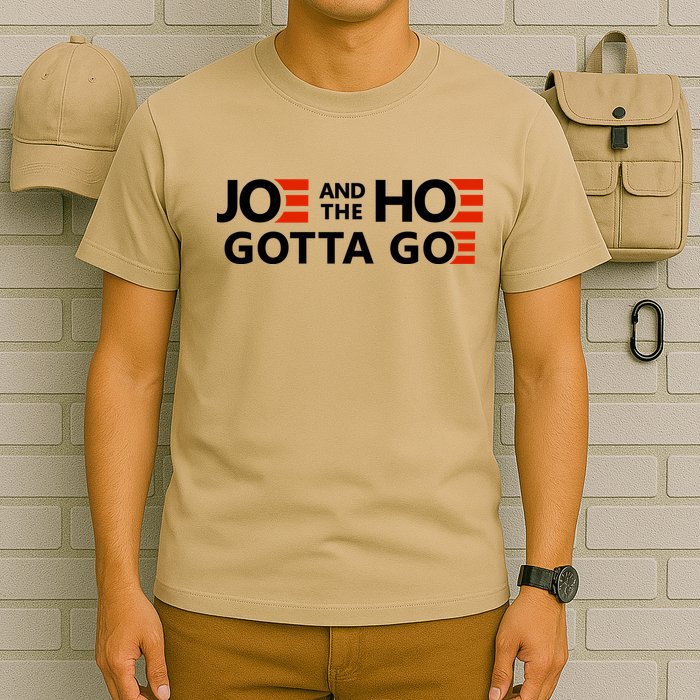 Joe And The Ho Gotta Go!! T-Shirt