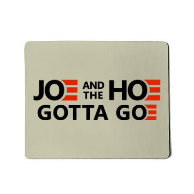 Joe And The Ho Gotta Go!! Mousepad