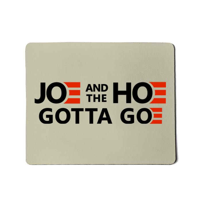 Joe And The Ho Gotta Go!! Mousepad