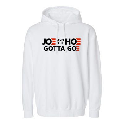 Joe And The Ho Gotta Go!! Garment-Dyed Fleece Hoodie