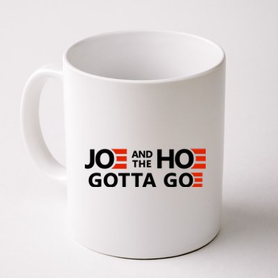 Joe And The Ho Gotta Go!! Coffee Mug