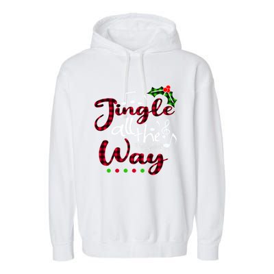 Jingle All The Way Funny Christmas Buffallo Green Plaid Gift Garment-Dyed Fleece Hoodie