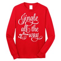 Jingle All The Way Long Sleeve Shirt