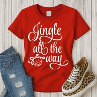 Jingle All The Way Womens T-Shirt