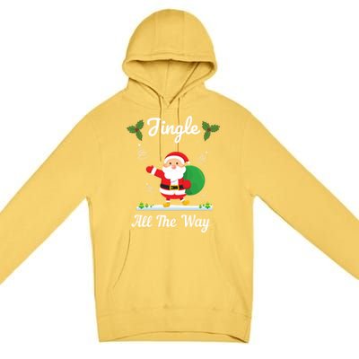 Jingle All The Way Holiday Santa Claus Father Christmas Gift Premium Pullover Hoodie