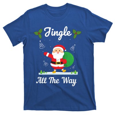 Jingle All The Way Holiday Santa Claus Father Christmas Gift T-Shirt