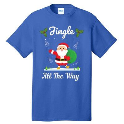 Jingle All The Way Holiday Santa Claus Father Christmas Gift Tall T-Shirt