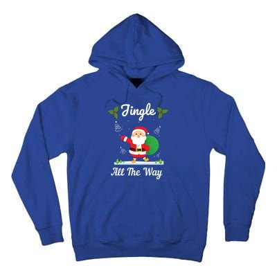 Jingle All The Way Holiday Santa Claus Father Christmas Gift Tall Hoodie