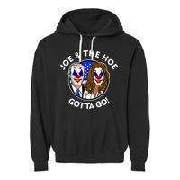 Joe And The Hoe Gotta Go Ho Biden Politian Clown Circus Garment-Dyed Fleece Hoodie