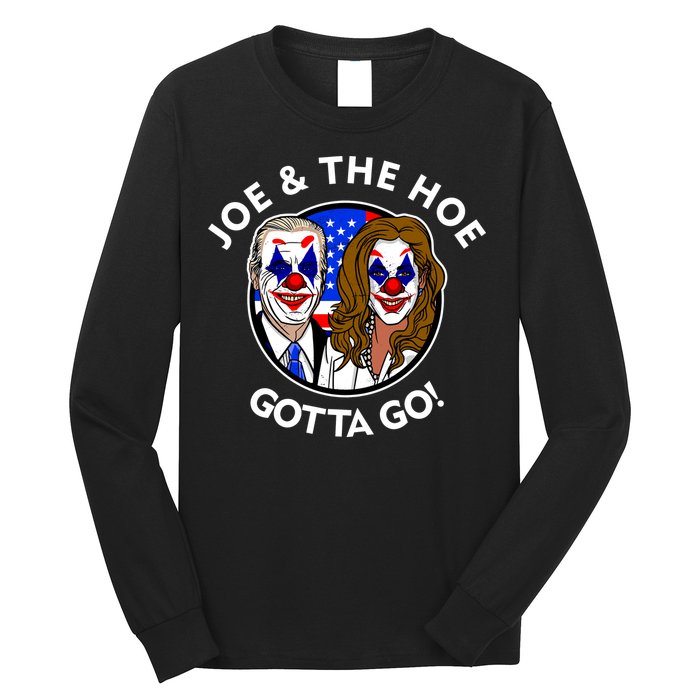 Joe And The Hoe Gotta Go Ho Biden Politian Clown Circus Long Sleeve Shirt