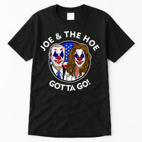 Joe And The Hoe Gotta Go Ho Biden Politian Clown Circus Tall T-Shirt