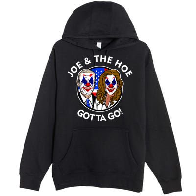 Joe And The Hoe Gotta Go Ho Biden Politian Clown Circus Premium Pullover Hoodie