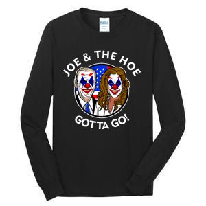 Joe And The Hoe Gotta Go Ho Biden Politian Clown Circus Tall Long Sleeve T-Shirt