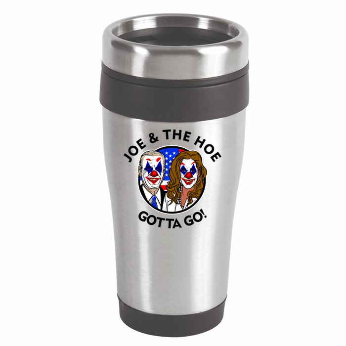 Joe And The Hoe Gotta Go Ho Biden Politian Clown Circus 16oz Travel Tumbler