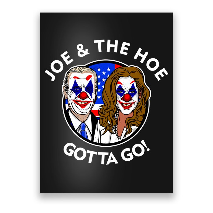 Joe And The Hoe Gotta Go Ho Biden Politian Clown Circus Poster