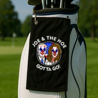 Joe And The Hoe Gotta Go Ho Biden Politian Clown Circus Golf Towel