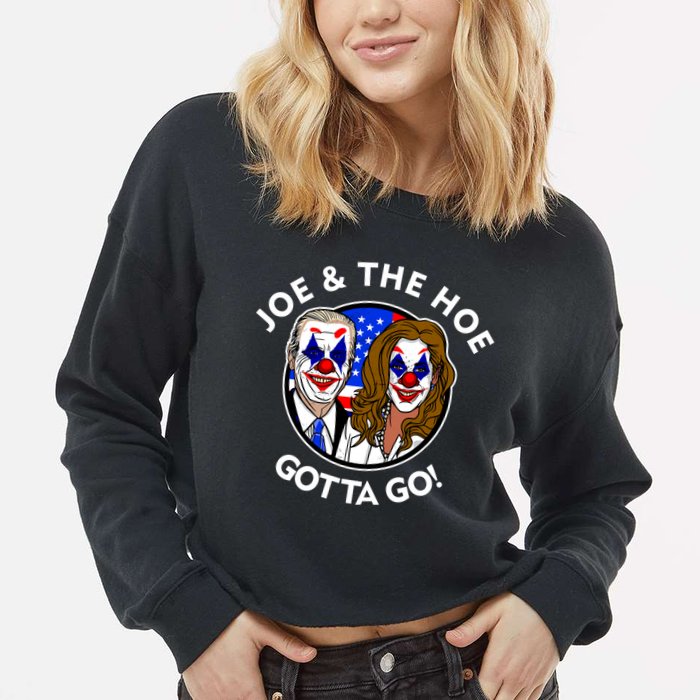 Joe And The Hoe Gotta Go Ho Biden Politian Clown Circus Cropped Pullover Crew