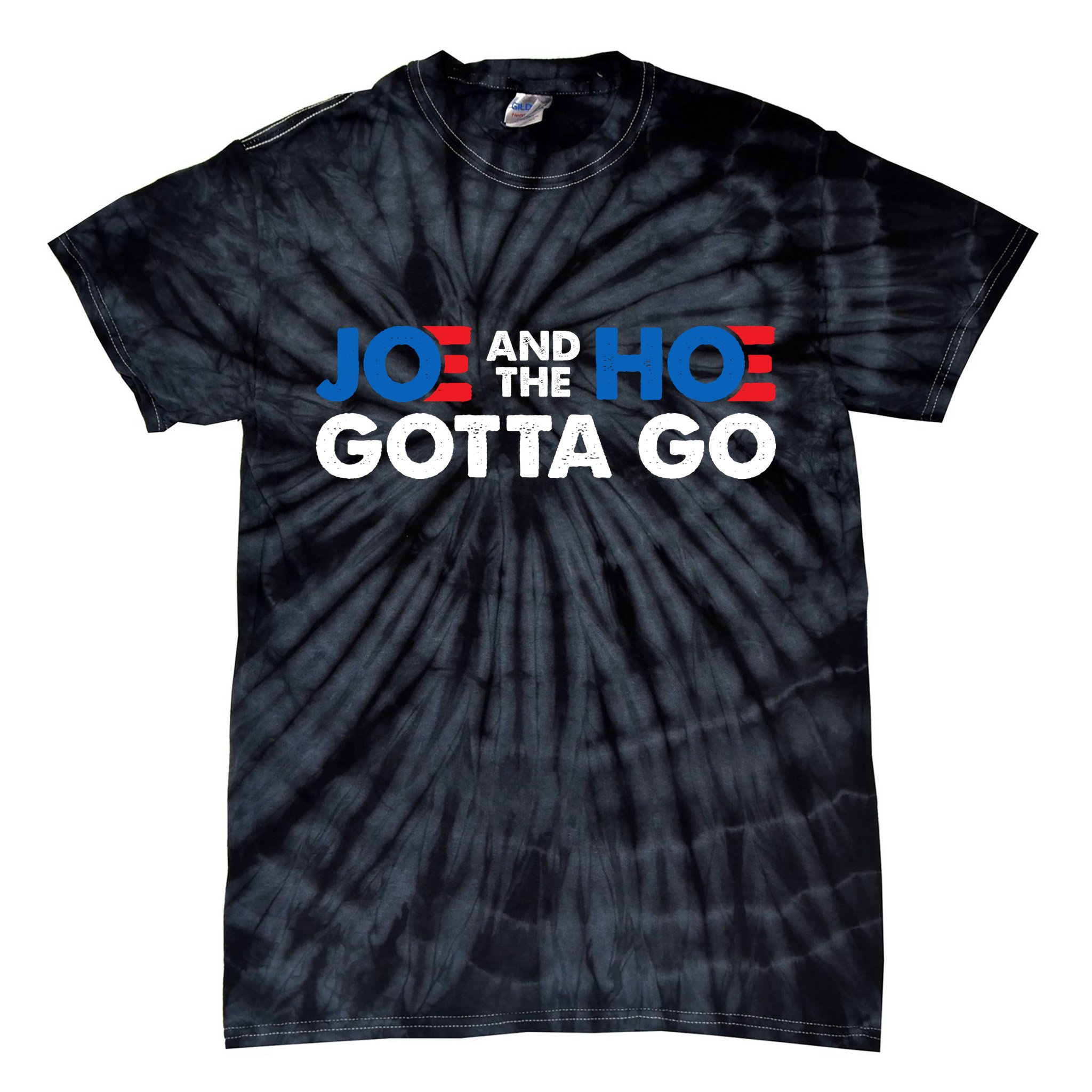 Joe And The Ho Gotta Go Tie-Dye T-Shirt