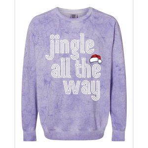 Jingle All The Way Meaningful Gift Colorblast Crewneck Sweatshirt