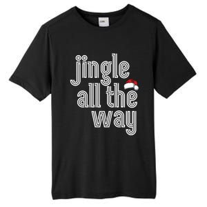 Jingle All The Way Meaningful Gift Tall Fusion ChromaSoft Performance T-Shirt