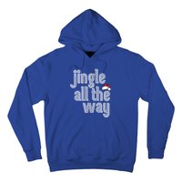 Jingle All The Way Meaningful Gift Hoodie