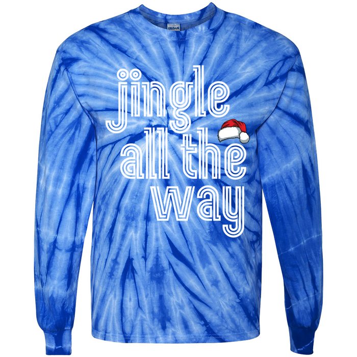 Jingle All The Way Meaningful Gift Tie-Dye Long Sleeve Shirt