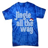 Jingle All The Way Meaningful Gift Tie-Dye T-Shirt