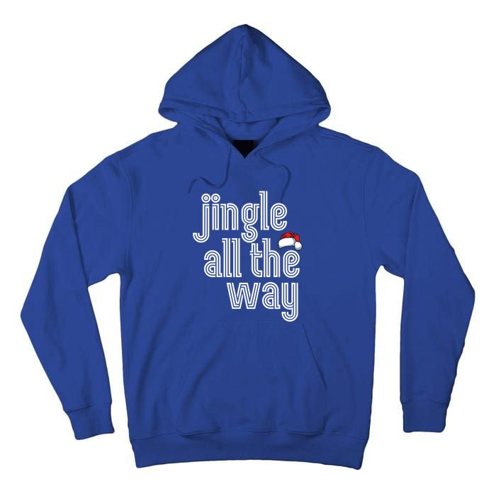 Jingle All The Way Meaningful Gift Tall Hoodie