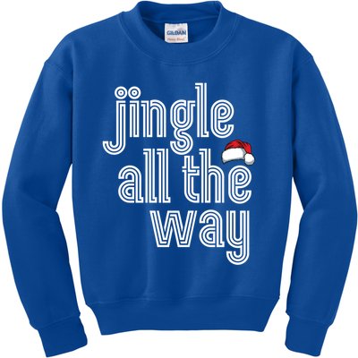 Jingle All The Way Meaningful Gift Kids Sweatshirt