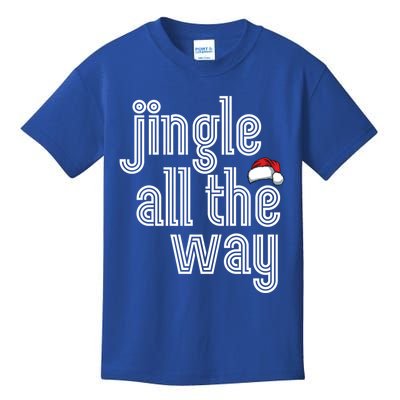 Jingle All The Way Meaningful Gift Kids T-Shirt