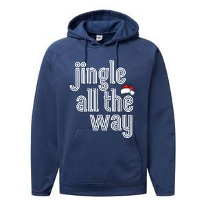 Jingle All The Way Meaningful Gift Performance Fleece Hoodie