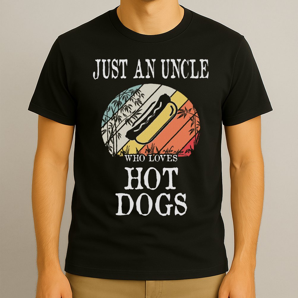 Just An Uncle Who Loves Hot Dogs T-Shirt