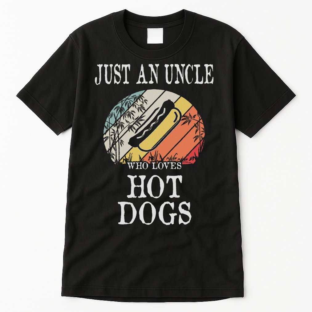 Just An Uncle Who Loves Hot Dogs Tall T-Shirt
