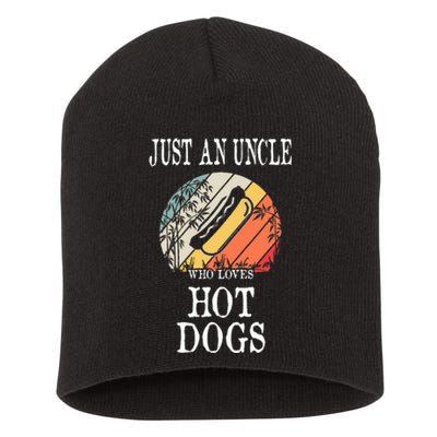 Just An Uncle Who Loves Hot Dogs Short Acrylic Beanie