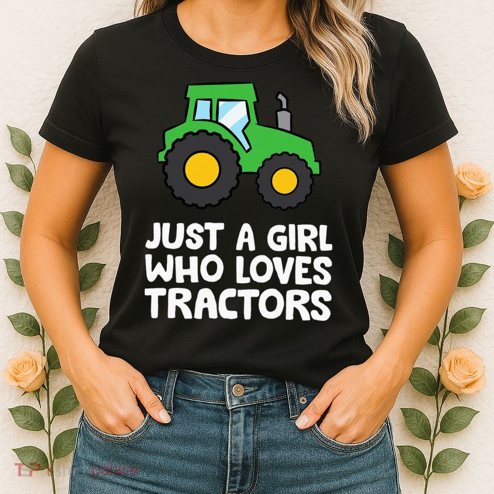 Just a  Who Loves Tractors Womens T-Shirt