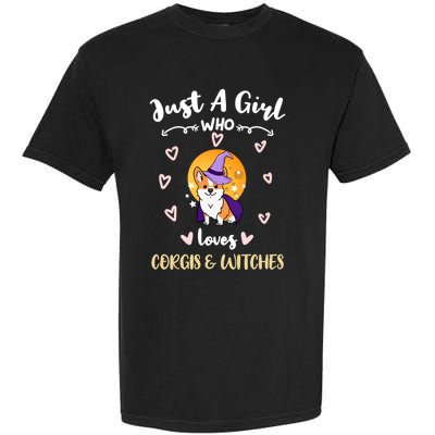 Just A Who Loves Corgis And Witches Cute Gift Garment-Dyed Heavyweight T-Shirt