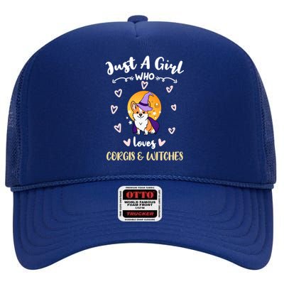 Just A Who Loves Corgis And Witches Cute Gift High Crown Mesh Back Trucker Hat