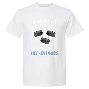 Just A Who Loves Hockey Pucks Gift Garment-Dyed Heavyweight T-Shirt