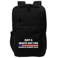 Just A White Guy For Kamala Harris 2024 Impact Tech Backpack