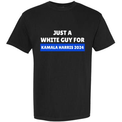 Just A White Guy For Kamala Harris Garment-Dyed Heavyweight T-Shirt
